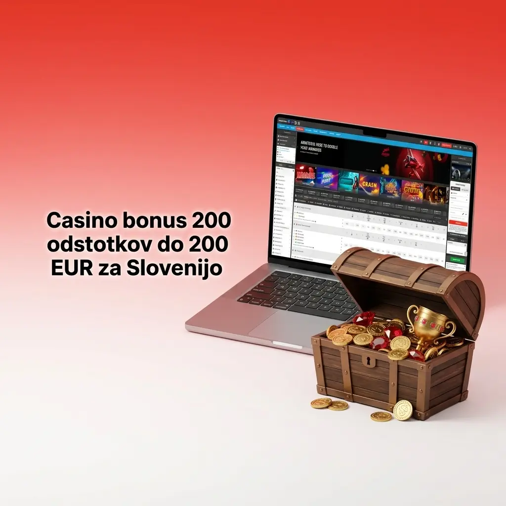 Casino bonus 200 odstotkov do 200 EUR za nove igralce v Sloveniji ob prvem depozitu